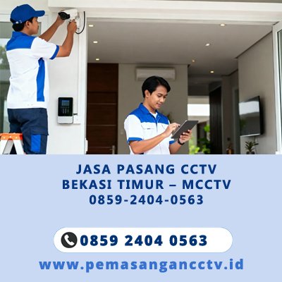 Jasa Pasang CCTV Bekasi Timur – MCCTV 0859-2404-0563