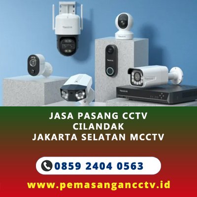 Jasa Pasang CCTV Cilandak Jakarta Selatan 📷 Profesional & Bergaransi