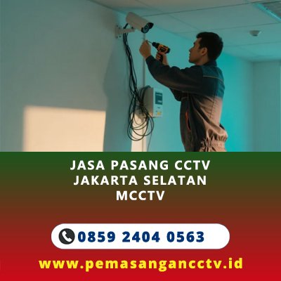 Jasa Pasang CCTV Jakarta Selatan