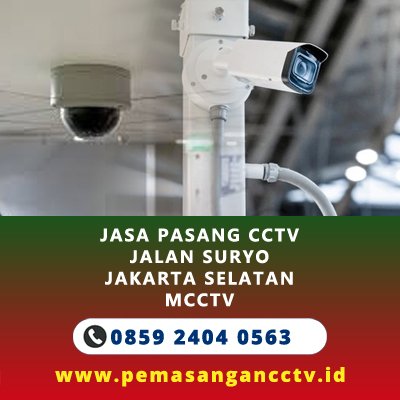 Jasa Pasang CCTV Jalan Suryo Jakarta Selatan