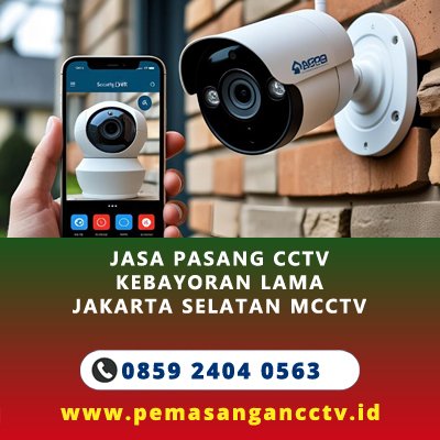 Jasa Pasang CCTV Kebayoran Lama Jakarta Selatan 📷 Profesional & Bergaransi