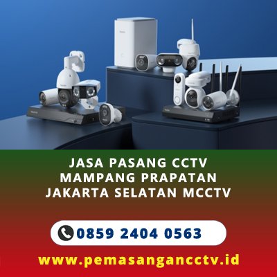Jasa Pasang CCTV Mampang Prapatan Jakarta Selatan 📷 Profesional & Bergaransi