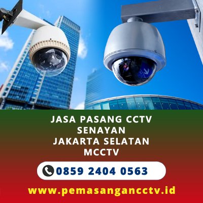Jasa Pasang CCTV Senayan Jakarta Selatan