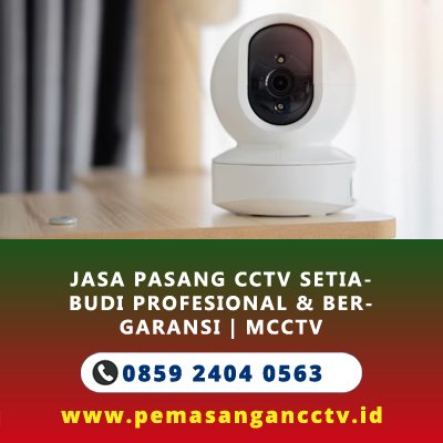 Jasa Pasang CCTV Setiabudi Profesional & Bergaransi | MCCTV