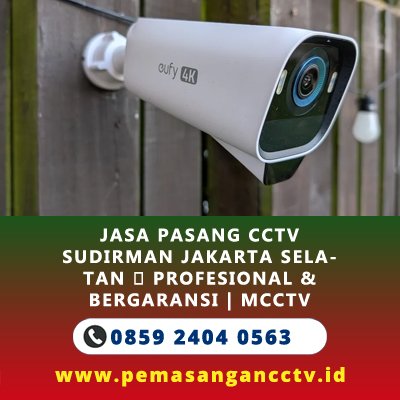 Jasa Pasang CCTV Sudirman Jakarta Selatan Profesional & Bergaransi | MCCTV