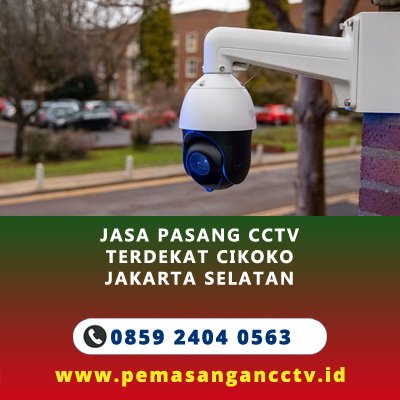 Jasa Pasang CCTV Terdekat Cikoko Jakarta Selatan