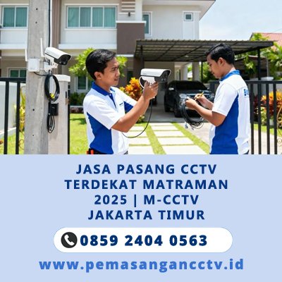 Jasa Pasang CCTV Terdekat di Matraman 2025
