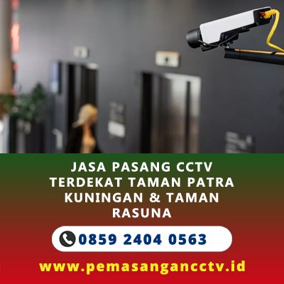 Jasa Pasang CCTV Terdekat Taman Patra Kuningan & Taman Rasuna 2025 | Harga Per Titik