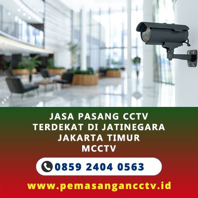 Jasa Pasang CCTV Terdekat di Jatinegara Jakarta Timur