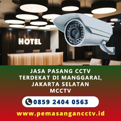 Jasa Pasang CCTV Terdekat di Manggarai, Jakarta Selatan