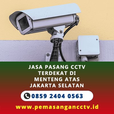 Jasa Pasang CCTV Terdekat di Menteng Atas Jakarta Selatan – Profesional & Bergaransi