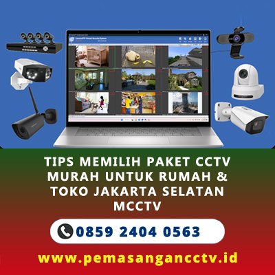 Tips Memilih Paket CCTV Murah untuk Rumah & Toko