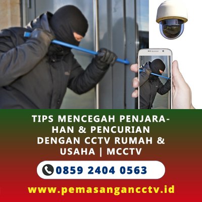 Tips Mencegah Penjarahan & Pencurian dengan CCTV Rumah & Usaha | MCCTV