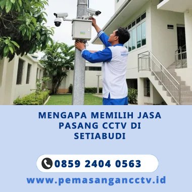 Mengapa Memilih Jasa Pasang CCTV di Setiabudi – Solusi Aman dari MCCTV Jakarta Selatan 2026