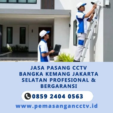 Jasa Pasang CCTV Bangka Kemang Jakarta Selatan Profesional & Bergaransi