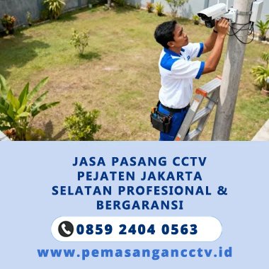 Jasa Pasang CCTV Pejaten Jakarta Selatan Profesional & Bergaransi